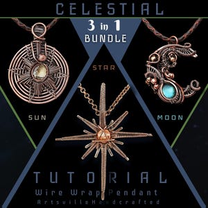 Op de afbeelding: Een 3-in-1 tutorial voor het wikkelen van draad voor hangers met een zon-, maan- en sterrendesign. De hangers zijn gemaakt van koperdraad en hebben verschillende edelstenen. De tutorial heeft de titel "Celestial" en wordt aangeboden als bundel.