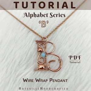 May include: Copper wire-wrapped pendant in the shape of the letter "B" with a delicate chain. The pendant features small beads and a light blue stone. The image includes the text "Tutorial", "Alphabet Series 'B'", "Wire Wrap Pendant", and "PDF Tutorial".