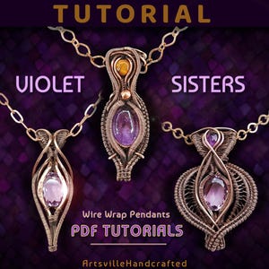 May include: Three wire-wrapped pendant necklaces with amethyst and yellow gemstones. The pendants are suspended from delicate chains. The image includes the words "Tutorial", "Violet", "Sisters", and "Wire Wrap Pendants PDF Tutorials".