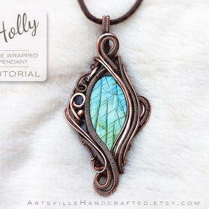 May include: A wire wrapped pendant with a blue-green gemstone and a copper wire design. The pendant is on a brown leather cord. The text "Holly Wire Wrapped Pendant Tutorial" is in the top left corner of the image.