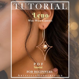 May include: A PDF tutorial for Leno wire wrap earrings featuring a star-shaped metal frame with a central pearl. The text reads TUTORIAL, Leno, WIRE WRAP EARRINGS, P D F, Tutorial, FOR BEGINNERS, and ARTSVILLEHANDCRAFTED.