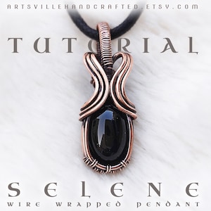 Selene: Wire Wrapped Pendant Tutorial, Wire Jewelry Tutorial, Wire Wrap Tutorial, Wire Work Tutorial, Copper Wire Tutorial, Wire Tutorial