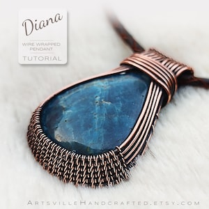 May include: A copper wire wrapped pendant with a blue gemstone. The pendant is on a white fuzzy surface. The text "Diana Wire Wrapped Pendant Tutorial" is in the top left corner of the image.