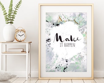 Make it Happen - Inspirational Wall Art, Quote Print for DIGITAL DOWNLOAD, ORIGINAL Abstract Painting Printable, Office Decor, Cubicle Decor