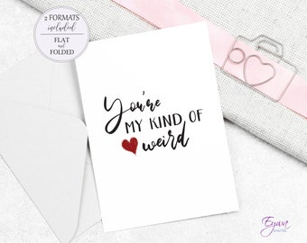 My Kind Of Weird Valentines Card Funny Love Card Anniversary Card Printable Birthday Card Wife Husband Boyfriend Girlfriend Instant Download