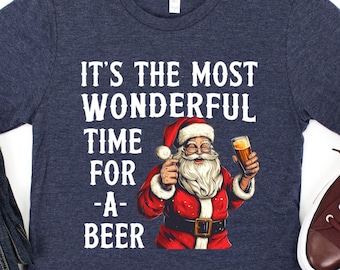 Christmas Holiday Men's Shirt/ Funny Santa Claus Shirt/ It's The Most Wonderful Time For A Beer / Men's Christmas Party Shirt/ Christmas Tee