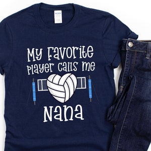 Volleyball Nana/ Nana Volleyball Shirt/ My Favorite Player Calls Me Nana/ Volleyball Shirt