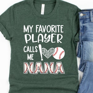 Nana Baseball Shirt/ Cute Baseball Nana Gift/ My favorite Player Calls Me Nana/ Nana Baseball Game Day Shirt