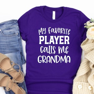 Grandma Sports Shirt/ Cute Grandma Shirt Gift/ My Favorite Player Calls Me Grandma