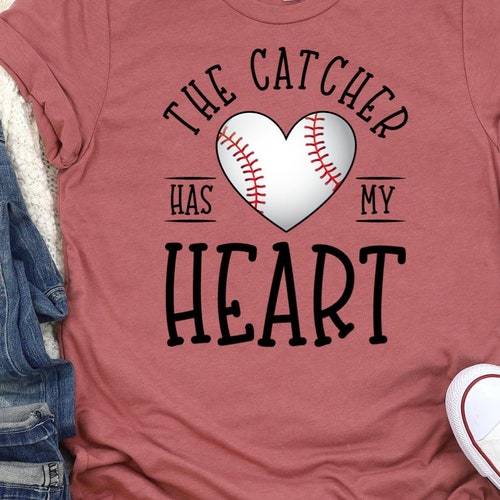 Baseball Shirt/ Cute Baseball Catcher Gift/ the Catcher Has My Etsy