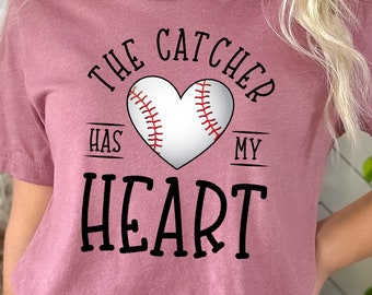 Baseball Catcher Shirt/ Cute Baseball Gift/ The Catcher Has My Heart/ Baseball Grandma Shirt/ Gift For Baseball Mom