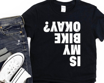 Camiseta de motociclista/ Regalo divertido para motociclistas/ ¿Está bien mi moto?/ Linda camiseta de motociclista