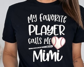 Baseball Shirt/ Cute Baseball Mimi Gift/ My favorite Player Calls Me Mimi/ Mimi Baseball Game Day Shirt