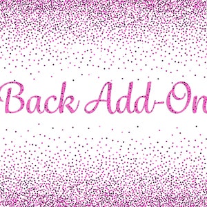 May include: Pink glitter background with the text "Back Add-On" in pink.