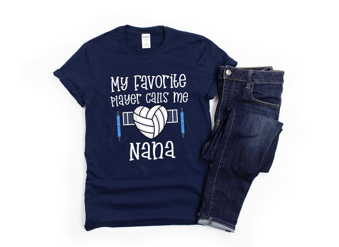 Volleyball Nana/ Nana Volleyball Shirt/ My Favorite Player Calls Me