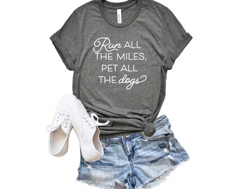 Run All the Miles, Pet All the Dogs Graphic Tee