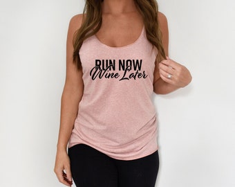 Run Now Wine Later - Running - Wine Lover - Workout Tank
