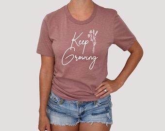 Keep Growing Floral Tee | Botanical Plant Lover T-Shirt