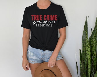 True Crime Wine In Bed T-Shirt - Unisex Cotton Tee