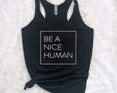Be a Nice Human - Woman 39 s Tank Top - Workout Tank - Athleisure - Navy - White - Pink - Black