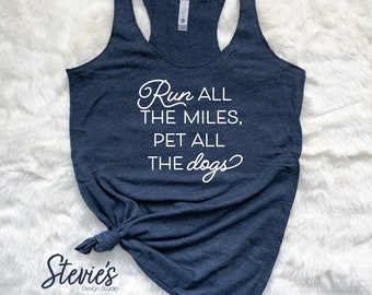 Run all the Miles, Pet all the Dogs - Dog Tank
