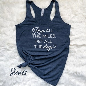 Run all the Miles, Pet all the Dogs - Dog Tank
