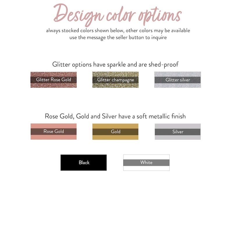 May include: A chart showing different color options for a design project. The colors include glitter rose gold, glitter champagne, glitter silver, rose gold, gold, silver, black, and white.