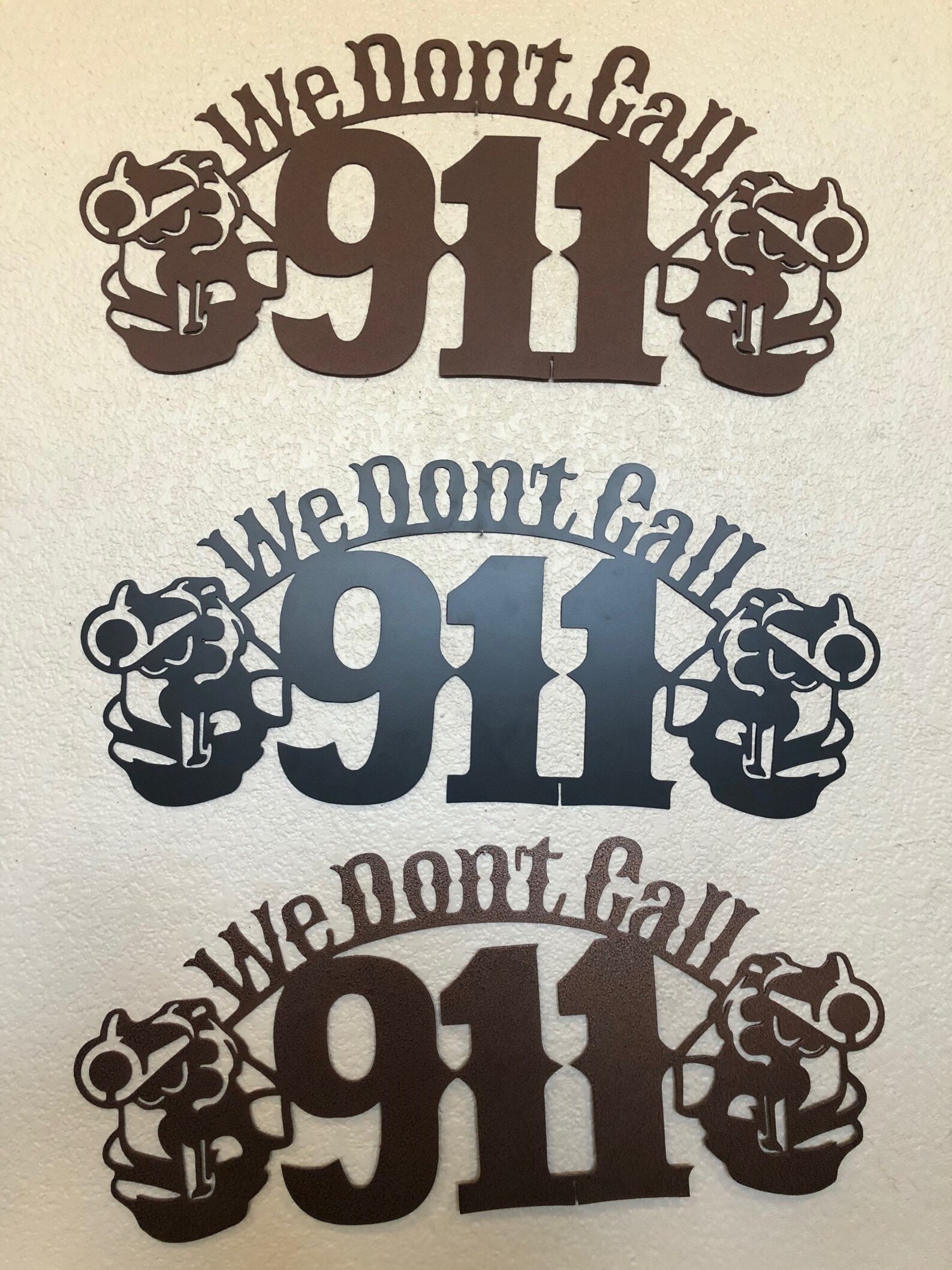 We Don't Call 911 Metal Décor Sign Metal Art Wall Etsy