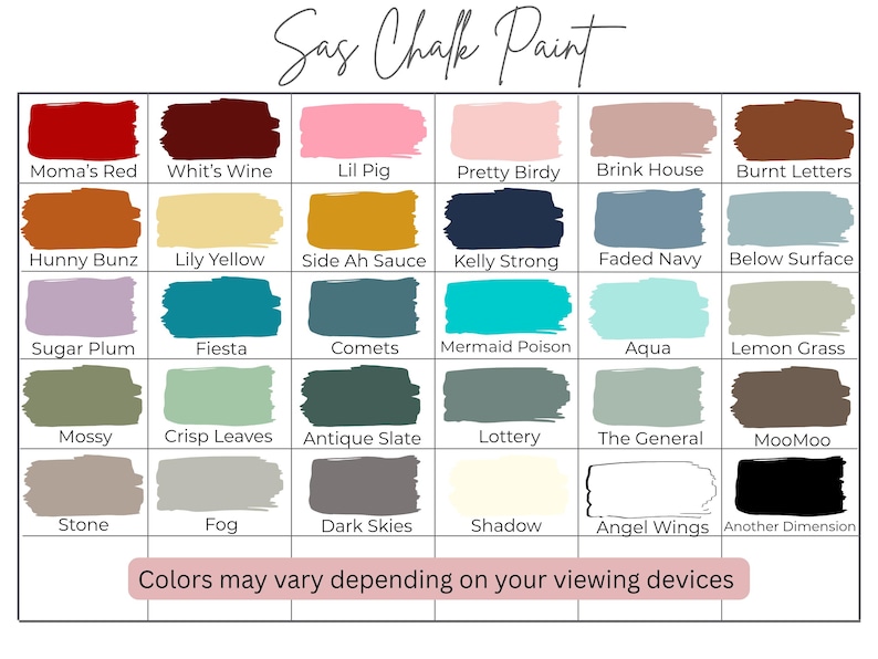 Puede incluir: Una carta de colores para Sas Chalk Paint, con 30 muestras de pintura en varios tonos. La carta incluye colores como "Moma's Red", "Lil Pig", "Aqua" y "Another Dimension". El texto en la parte inferior dice "Los colores pueden variar seg&uacute;n sus dispositivos de visualizaci&oacute;n".