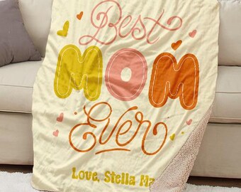 Mom Blanket, Gift for Mom, Mother's Day or Birthday Gift, Best Mom Ever Gift, Personalized Mothers Day Blanket, Custom Mom Gift from Kids