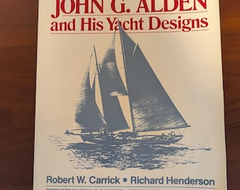 John G Alden & His Yacht Designs by Richard Henderson and Robert Carrick Paperback Edition 1995