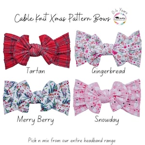 May include: Four cable knit bows with Christmas patterns labeled Tartan, Gingerbread, Merry Berry, and Snowday. The text reads Cable Knit Xmas Pattern Bows, 0-4 Years, and Pick n mix from our entire headband range. Each bow features a knotted center.