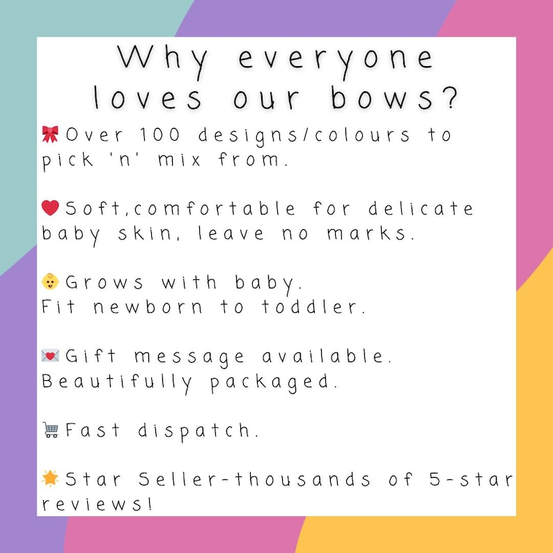 以下が含まれることがあります： Why everyone loves our bows?というタイトルの黒いテキストが書かれた白いインフォグラフィック。100種類以上のデザインや色、赤ちゃんの肌に優しい柔らかい素材、新生児から幼児まで対応するサイズ、ギフトメッセージ、迅速な発送、5つ星評価のセラーといった特徴が記載されています。