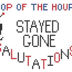 May include: A black and white cross-stitch design with the text "Top of the Hour Stayed Gone Salutations!" in black with red accents. A red and black antenna with a blue and red screen is on the left and a red and black stick figure with a red face is on the right.