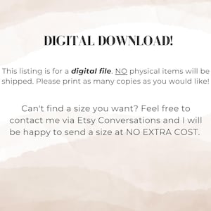 May include: Cream-colored digital download announcement with the text "DIGITAL DOWNLOAD!". The text explains the listing is for a digital file, with no physical items shipped. It encourages printing and offers custom sizing via Etsy Conversations.