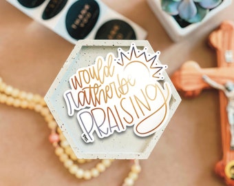 Praising Sticker // Catholic Sticker // Christian Sticker // Christian Gift // Catholic Gift