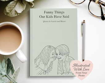 Funny Things Our Kids Have Said Book, Personalized Quote Journal with Custom Line Art, Family Keepsake, Coffee Table Gift for Parents