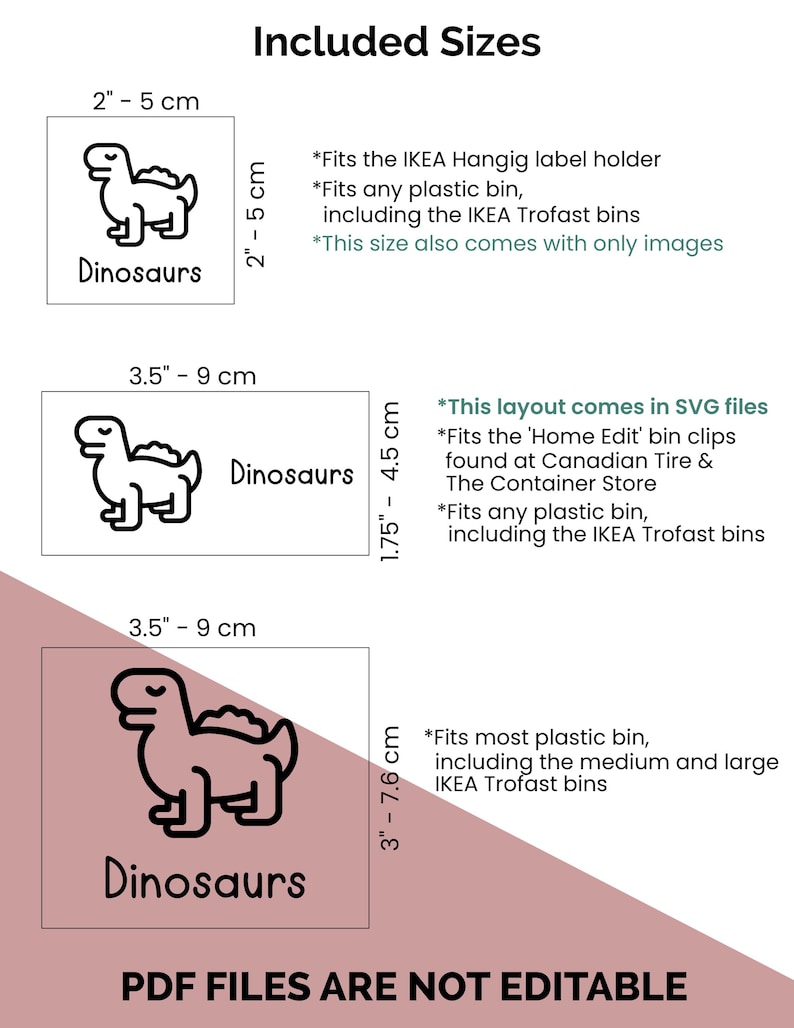 May include: A digital download of printable dinosaur labels in three sizes: 2 inches by 5 cm, 3.5 inches by 9 cm, and 3 inches by 7.6 cm. The labels are designed to fit IKEA Trofast bins and other plastic bins. The labels are black and white and feature a simple dinosaur illustration.