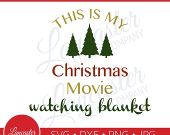 Christmas Movie Watching Blanket SVG FILE, Cricut svg files, decal and vinyl