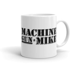Machine Gun Mike Mug