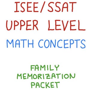 Op de afbeelding: Een document met de rode tekst ISEE/SSAT UPPER LEVEL, de blauwe tekst MATH CONCEPTS en de groene tekst FAMILY MEMORIZATION PACKET. De tekst is geschreven in een eenvoudig, handgetekend lettertype tegen een effen witte achtergrond.