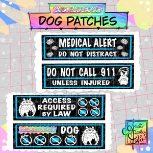 May include: Four rectangular black patches with white text and blue borders. The patches feature the phrases MEDICAL ALERT DO NOT DISTRACT, DO NOT CALL 911 UNLESS INJURED, ACCESS REQUIRED BY LAW, and DOG, along with various icons and illustrations.