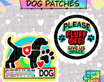 May include: Two circular patches with scalloped edges. One patch features a black dog silhouette with a red medical cross, a red heart, and the text SERVICE DOG. The other patch features the text PLEASE FLUFF OFF! GIVE US SPACE with paw prints.