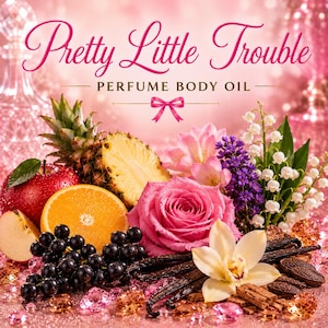May include: A vibrant image featuring the text "Pretty Little Trouble - Perfume Body Oil." The composition includes a pineapple, apple, orange slice, pink rose, vanilla beans, and other flowers and fruits, all arranged on a pink, glittery surface.
