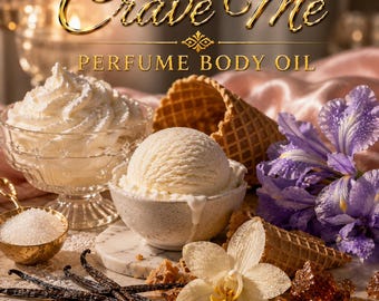 Crave Me Perfume Body Oil – Whipped Cream Vanilla Ice Cream Gourmand Body Oil | Mikas Aromas 4 oz