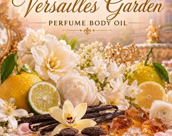 Versailles Garden Perfume Body Oil – Citrus White Floral Vanilla Body Oil | Mikas Aromas 4 oz