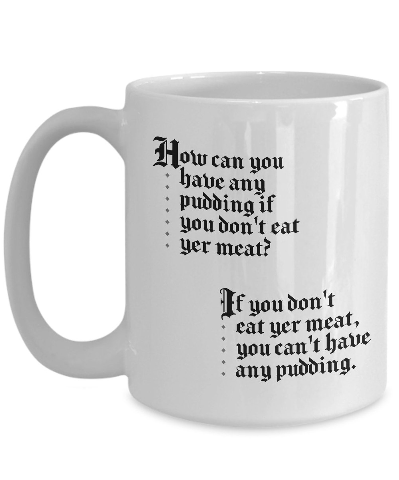 If You Dont Eat Your Meat You Cant Have Any Pudding Coffee Etsy