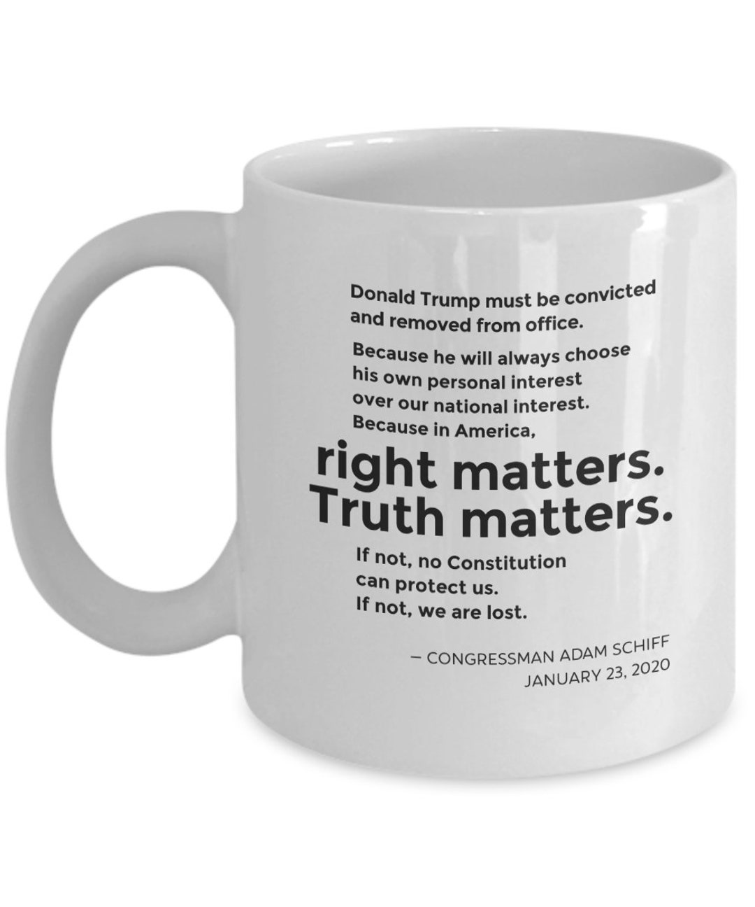 Adam Schiff Impeach Trump Because Right Truth Matters Coffee Mug 15oz/11oz  - Etsy