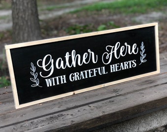 Gather Here With Grateful Hearts | Farmhouse Wood Sign | For the home | Realtor Sign | For her | Kitchen Decor | Farmhouse Sign