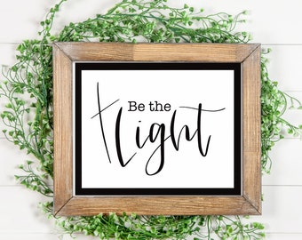 Be The Light | Art Print | Black & White | 8x10 | 11x14 | Wall Decor | Spiritual | Handwritten | Typewriter Font | Cross